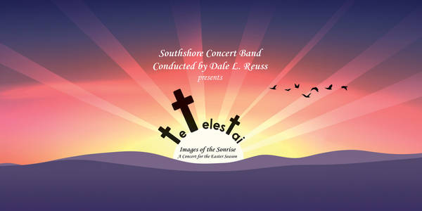 Southshore Concert Band presents Tetelestai: Images of the Sonrise