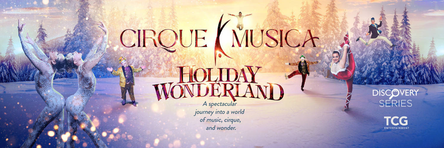 Cirque Musica Holiday Wonderland • Jenkins Theatre