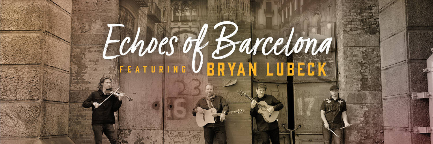 Echoes of Barcelona: Valentine’s Day Edition featuring Bryan Lubeck