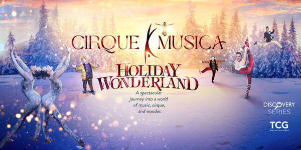 Cirque Musica Holiday Wonderland • Jenkins Theatre